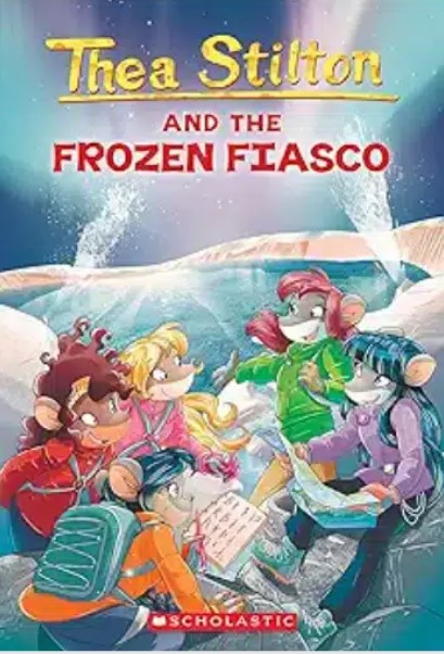 THEA STILTON AND THE FROZEN FIASCO